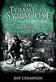 THE TYRANTS OF SYRACUSE: Vol. II, 367-211 BC