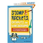 Stomp Rockets, Catapults, and Kaleidoscopes: 30+ Amazing Science Projects You Can Build for Less... by Curt Gabrielson
