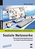 Soziale Netzwerke: Verantwortungsbewusst im Netz kommunizieren von Heinz Strauf für  18,90 &euro;