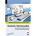 Soziale Netzwerke: Verantwortungsbewusst im Netz kommunizieren