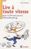 Lire à toute vitesse - avec la Photolecture (PhotoReading)
