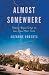 Almost Somewhere: Twenty-Eight Days on the John Muir Trail (Outdoor Lives)