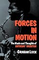 Forces In Motion: The Music And Thoughts Of Anthony Braxton (A Da Capo Paperback)