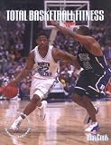 Total Basketball Fitness: A 52-Week, Year-Round Training Program