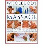 Whole body massage : the ultimate practical manual of head, face, body and foot massage techniques
