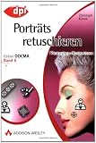 Photoshop-Basiswissen: Band 1-12. Edition DOCMA: Photoshop-Basiswissen Porträts retuschieren.: BD 6