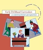 Early Childhood Curriculum: A Constructivist Perspective
