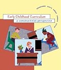 Early Childhood Curriculum: A Constructivist Perspective