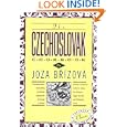 The Czechoslovak Cookbook: Czechoslovakia's best-selling cookbook adapted for American kitchens.... by Joza Brizova