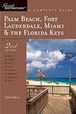 Palm Beach, Fort Lauderdale, Miami & the Florida Keys: A Complete Guide (Second Edition)  (Great Destinations)