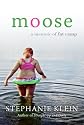 Moose: A Memoir of Fat Camp