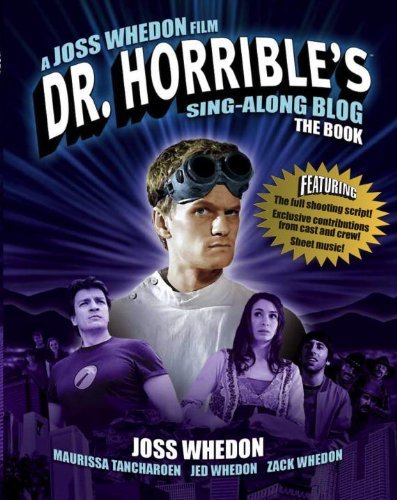 Dr Horrible's Sing-Along Blog Book [Paperback] [2011] (Author) Joss Whedon