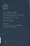 Underwater photography and television for scientists