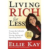 Living Rich for Less: Create the Lifestyle You Want by Giving, Saving, and Spending Smart
