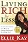 Living Rich for Less: Create the Lifestyle You Want by Giving, Saving, and Spending Smart