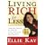 Living Rich for Less: Create the Lifestyle You Want by Giving, Saving, and Spending Smart