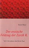 Der erotische Feldzug der Zarah K: Teil1 Die Lehren des Herrn Paul - Daniel Bear