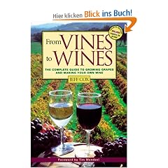 From Vines to Wines: The Complete Guide to Growing Grapes and Making Your Own Wine