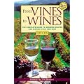 From Vines to Wines: The Complete Guide to Growing Grapes and Making Your Own Wine