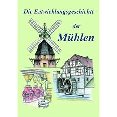 Die Entwicklungsgeschichte der M�hlen
