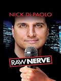 Nick Di Paolo: Raw Nerve Nick Di Paolo: Raw Nerve