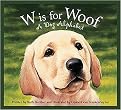 W Is for Woof (A Dog Alphabet) (Sleeping Bear Alphabets: Animal) (Reinforced Hardcover)