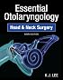 Essential Otolaryngology: Head and Neck Surgery (Essential Otolaryngology)