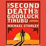 The Second Death of Goodluck Tinubu: A Detective Kubu Mystery