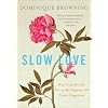 Slow Love: How I Lost My Job, Put on My Pajamas, and Found Happiness