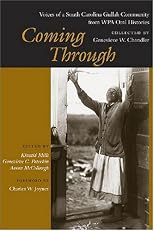Coming Through: Voices of a South Carolina Gullah Community from Wpa Oral Histories