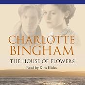 The House of Flowers | [Charlotte Bingham]