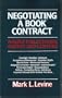 Negotiating a Book Contract: A Guide for Authors, Agents, and Lawyers