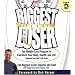 The Biggest Loser: The Weight Loss Program to Transform Your Body, Health, and Life--Adapted from NBC's Hit Show!