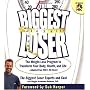 The Biggest Loser: The Weight-Loss Program to Transform Your Body, Health, and Life
