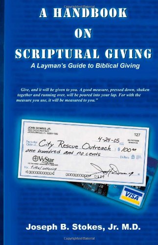 A Handbook on Scriptural Giving: A Layman's Guide to Biblical Giving