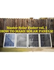 eBooks: DIY: How to make solar cell panels easily with no experience!: Master Making Solar Panels Faster! (Master Solar Faster Book 1) - George Krueger II