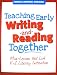Image of Teaching Early Writing and Reading Together: Mini-Lessons that Link K-2 Literacy Instruction