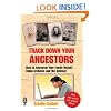 Track Down Your Ancestors: How to Research Your Family History Using Archives and the Internet