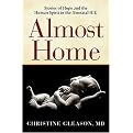 Almost Home (Stories of Hope and the Human Spirit in the Neonatal ICU) (Hardcover)
