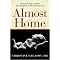 Almost Home (Stories of Hope and the Human Spirit in the Neonatal ICU) (Hardcover)