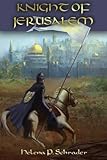 Knight of Jerusalem: A Biographical Novel of Balian d'Ibelin