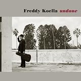 Freddy Koella Undone