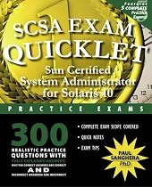 SCSA Exam Quicklet: Sun Certified System Adminstrator for Solaris 10 Practice Exams