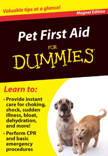 Pet First Aid for Dummies: Valuable Tips at a Glance! (Refrigerator Magnet Books for Dummies)