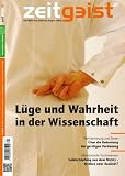 zeitgeist 31: L&uuml;ge und Wahrheit in der Wissenschaft - Oliver Janich, Johannes Heinrichs, Helmut Creutz, Thomas R&ouml;ttcher, Walter von Holst, Sven Sommer, Walter Siegfried Hahn, Rosmarie Bog, Rolf Kramer, Ulla Janascheck, Andreas Koch, Isabel Martin, Felix Scholkmann, Gerard Kever, Ivica Kosak, Markus K&ouml;hl, Wolfgang Neundorf, Berndt Schramm, Friederike Beck, Magnus Wolf G&ouml;ller