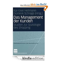 Das Management der Kunden: Studien zur Soziologie des Shopping (Konsumsoziologie und Massenkultur)