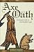 The Axe and the Oath: Ordinary Life in the Middle Ages