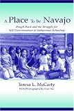 A Place to Be Navajo: Rough Rock and the Struggle for Self-Determination in Indigenous Schooling (Volume in Leas Sociocultural, Political, and Historical Studies in Education Series)