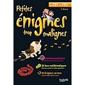PETITES ENIGMES TROP MALIGNES - Du CE1 au CE2