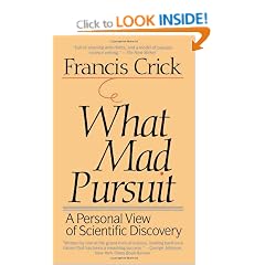 What Mad Pursuit: A Personal View of Scientific Discovery (Sloan Foundation science series)